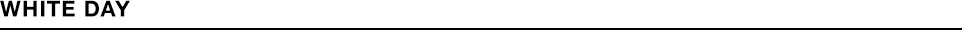 WHITE DAY